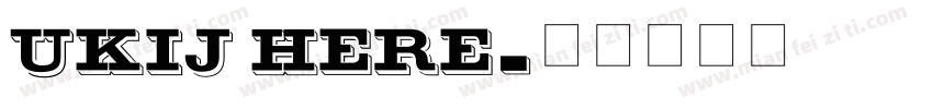 UKIJ Here字体转换